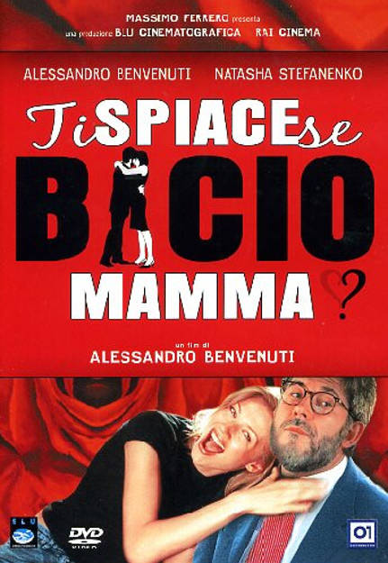 TI SPIACE SE BACIO MAMMA (2003)