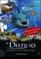 IL DELFINO - STORIA DI UN SOGNATORE